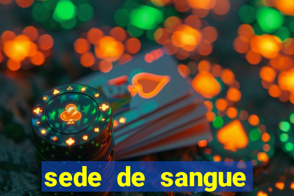 sede de sangue filme completo dublado